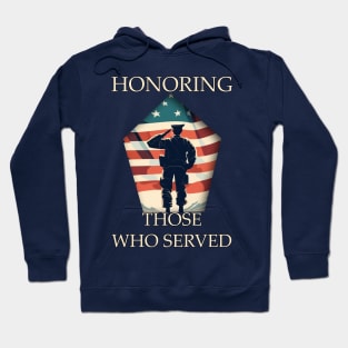 Veterans Day Honoring Those Who Served Hoodie